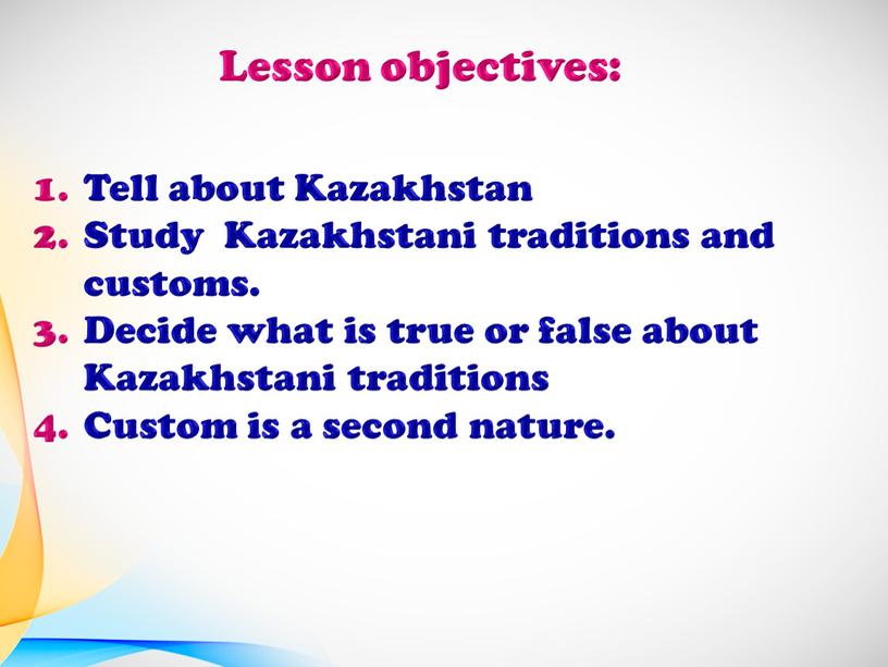 Lesson objectives: Tell about Kazakhstan