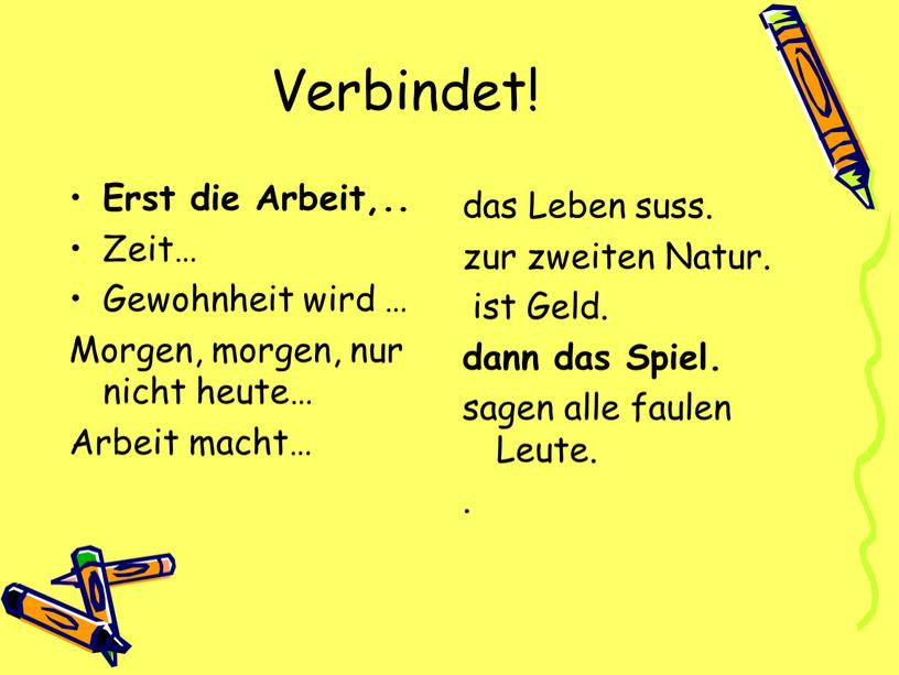 Verbindet! Erst die Arbeit,.. Zeit…