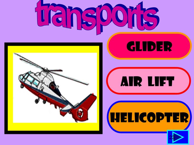 GLIDER AIR LIFT HELICOPTER 23 transports