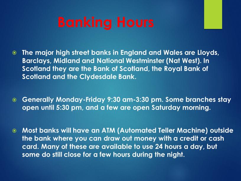 Banking Hours The major high street banks in