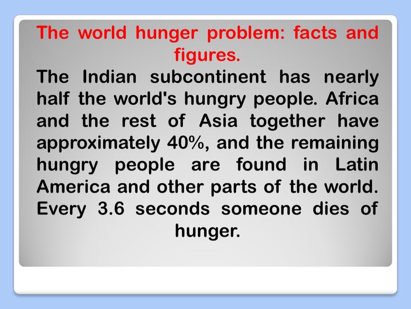 The world hunger problem: facts and figures