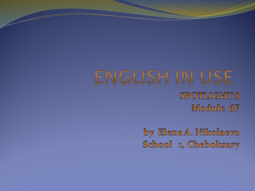 English in use SPOTLIGHT 8 Module 6F by