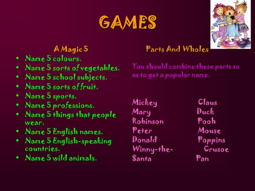 GAMES A Magic 5 Name 5 colours