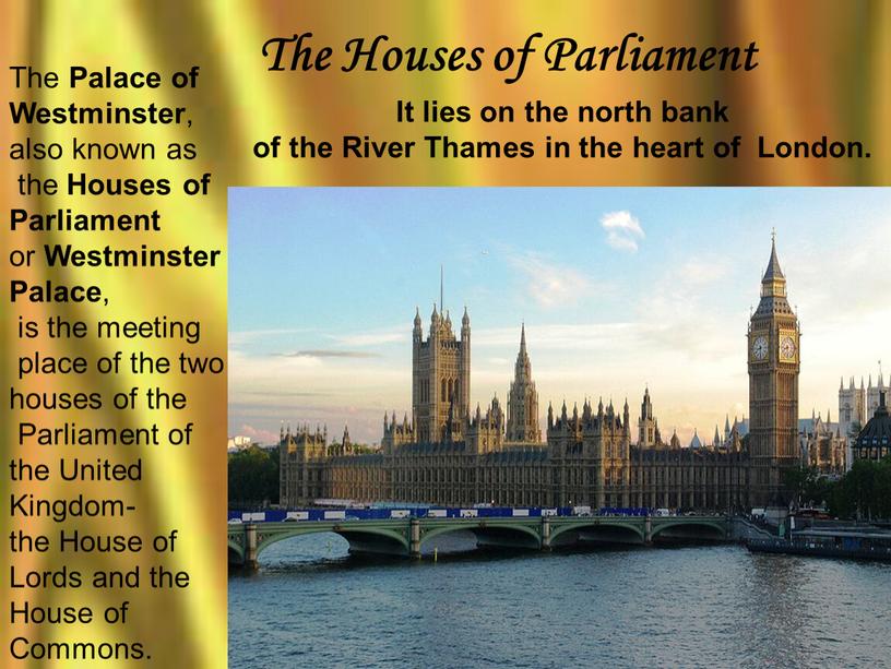 The Houses of Parliament The