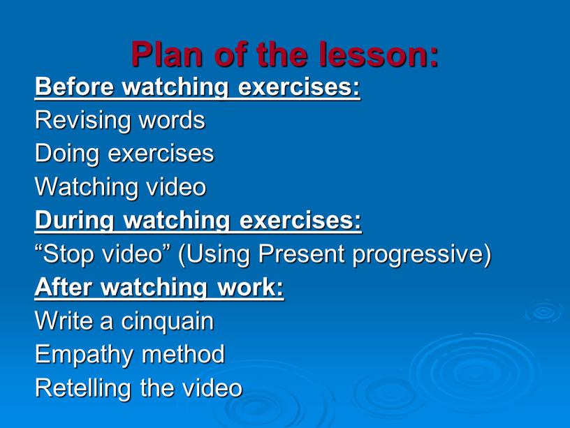Plan of the lesson: Before watching exercises: