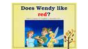 Презентация урока для 2 класса по УМК Кузовлев  В. П. Does Wendy like red?