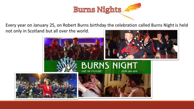 Burns Nights Every year on January 25, on