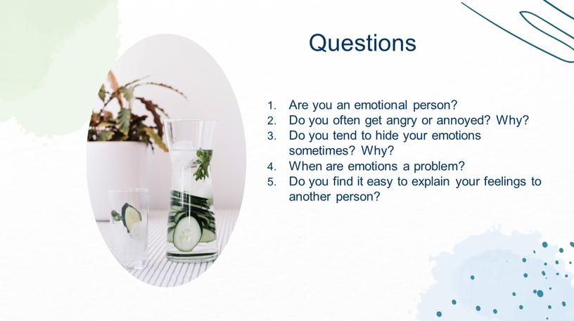 Are you an emotional person? Do you often get angry or annoyed?