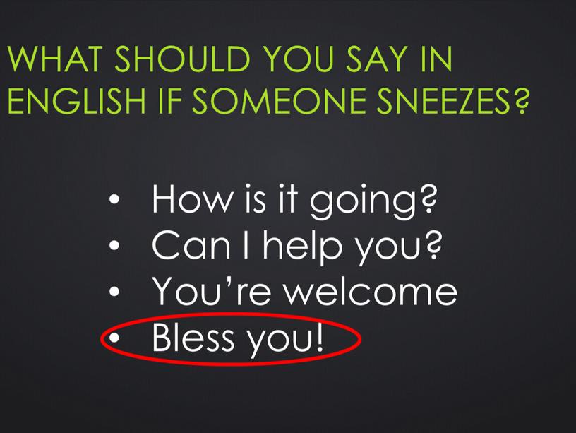 What should you say in English if someone sneezes?