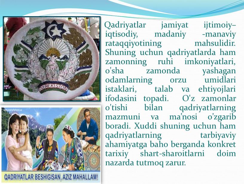 Qadriyatlar jamiyat ijtimoiy–iqtisodiy, madaniy -manaviу ratаqqiyotining mahsulidir