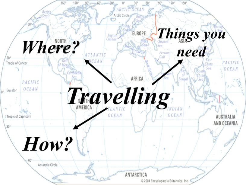 Travelling Where? Things you need