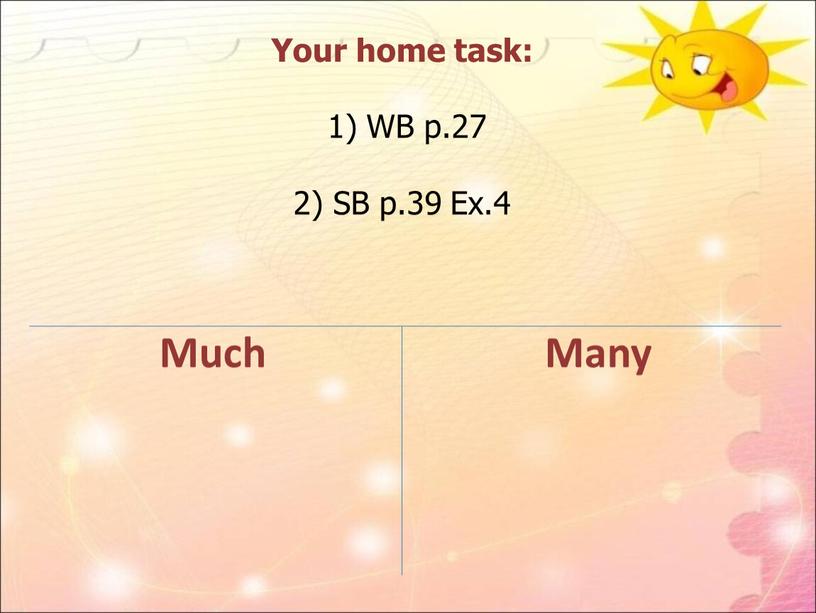 Your home task: 1) WB p.27 2)