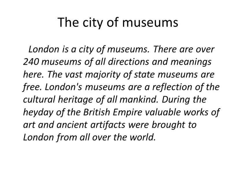 The city of museums London is a city of museums