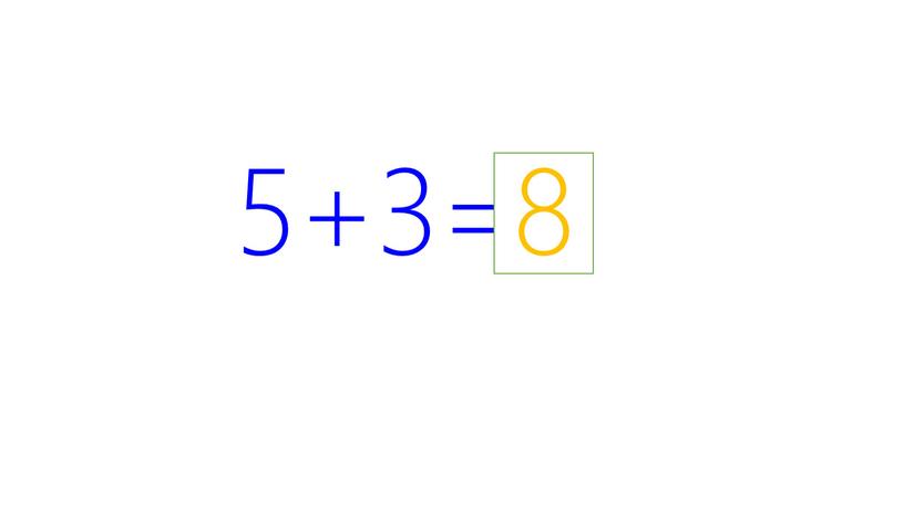 5+3= 8