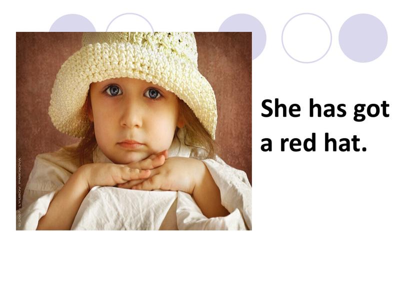 She has got a red hat.