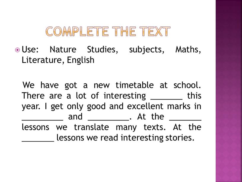 Complete the text Use: Nature Studies, subjects,