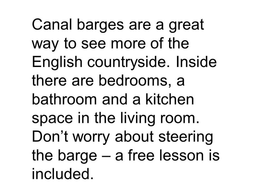 Canal barges are a great way to see more of the
