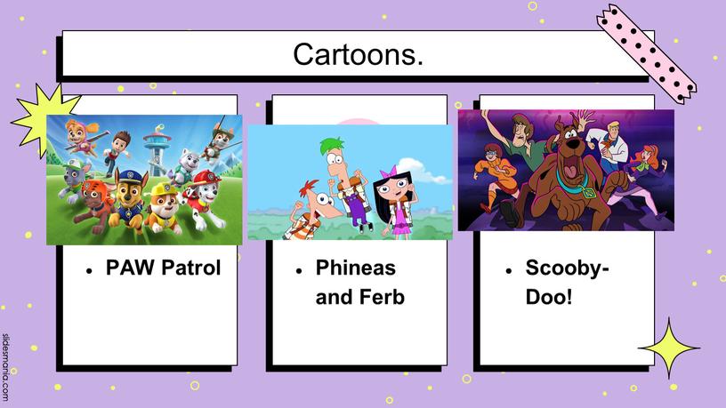 Cartoons. PAW Patrol Phineas and