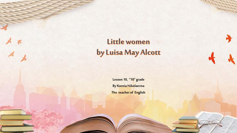 Little women by Luisa May Alcott