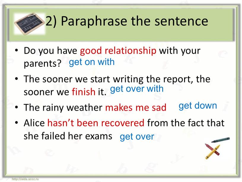 Paraphrase the sentence Do you have good relationship with your parents?