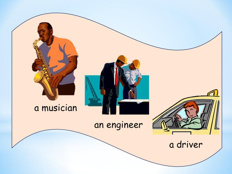 a musician an engineer a driver