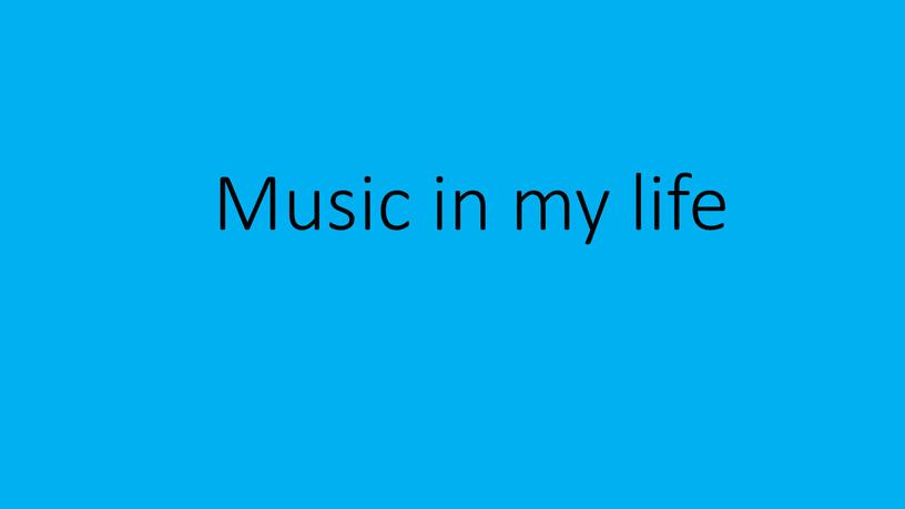 Music in my life