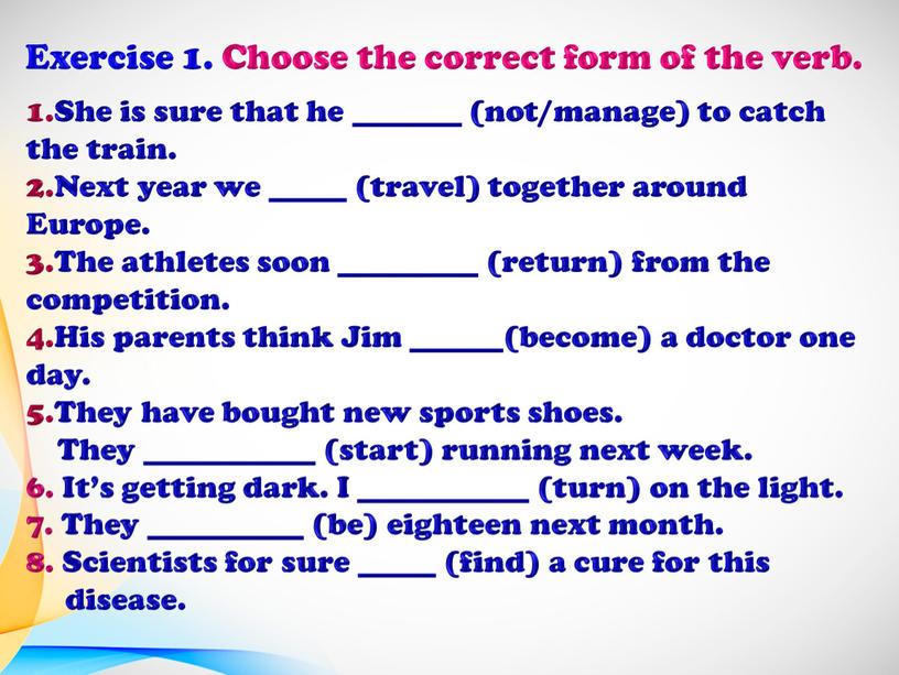 Exercise 1. Choose the correct form of the verb