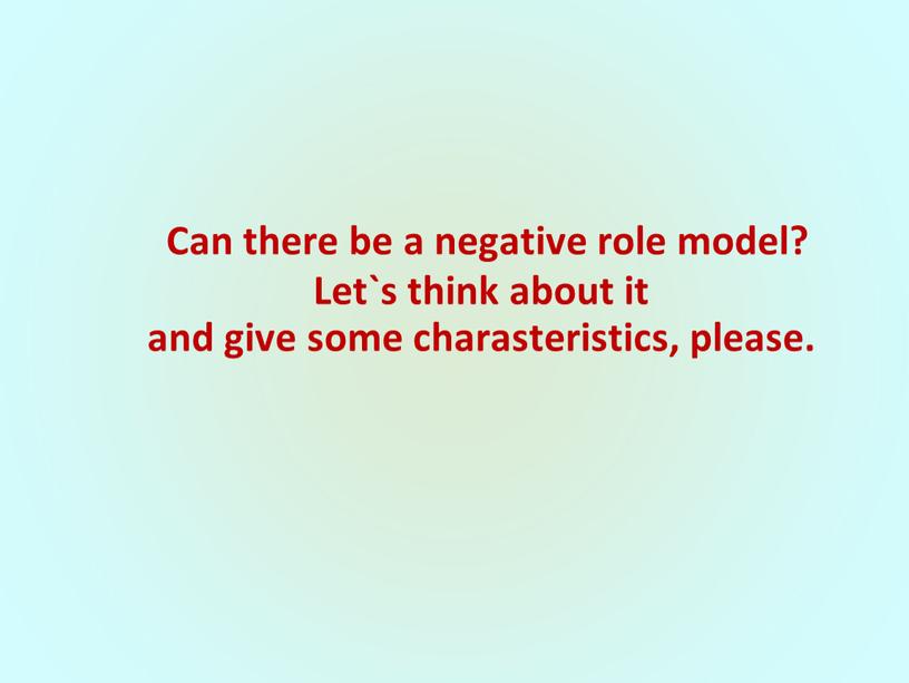 Can there be a negative role model?