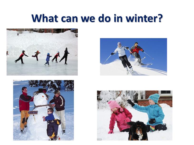 What can we do in winter?