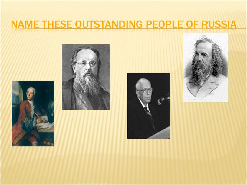 Name these outstanding people of