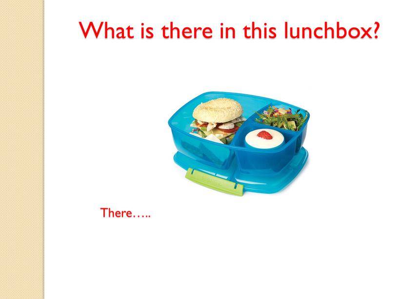 What is there in this lunchbox?