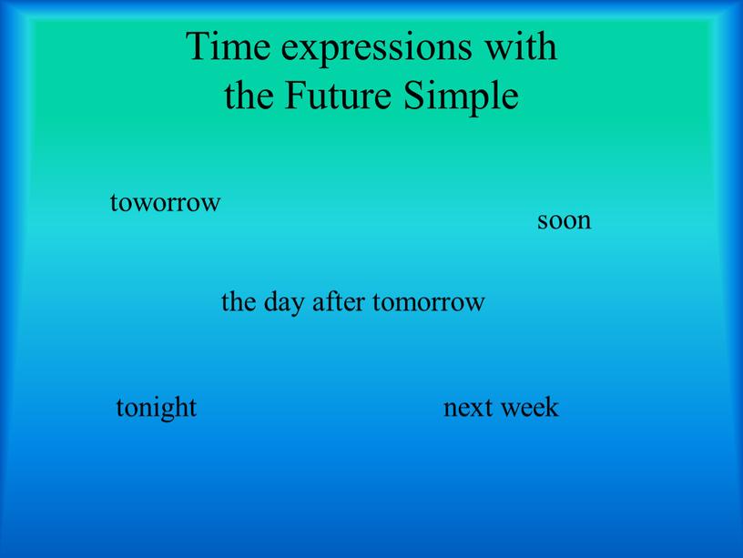 Time expressions with the Future
