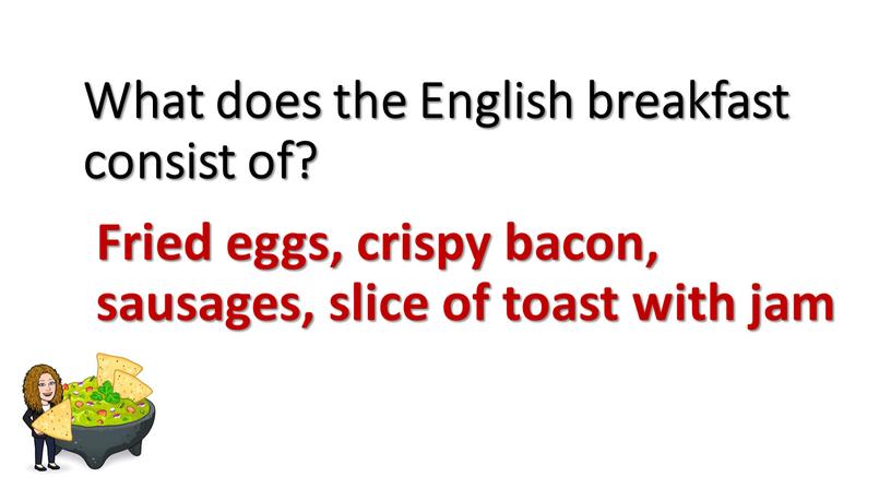 What does the English breakfast consist of?