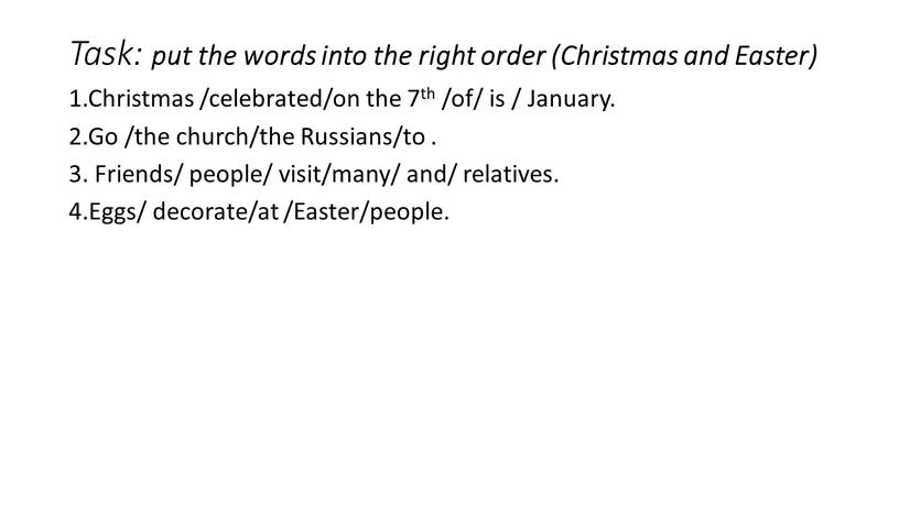 Task: put the words into the right order (Christmas and