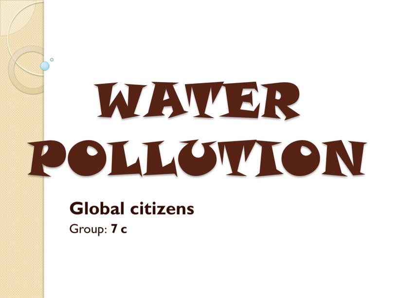 WATER POLLUTION Global citizens