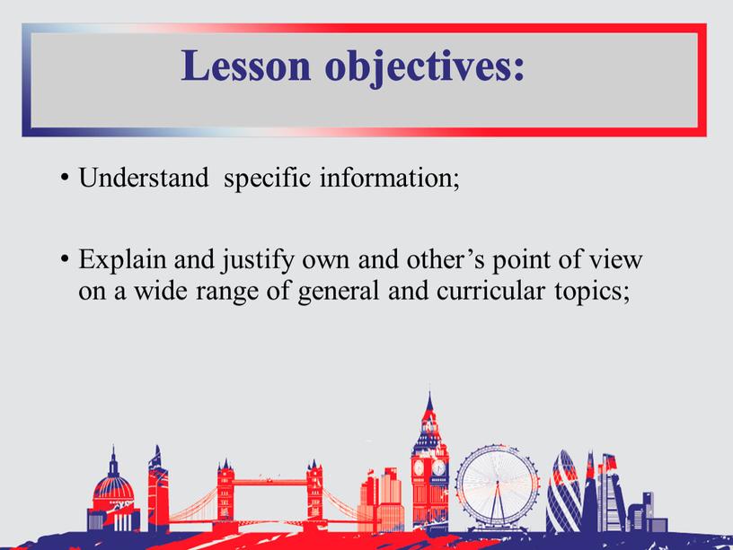 Lesson objectives: Understand specific information;