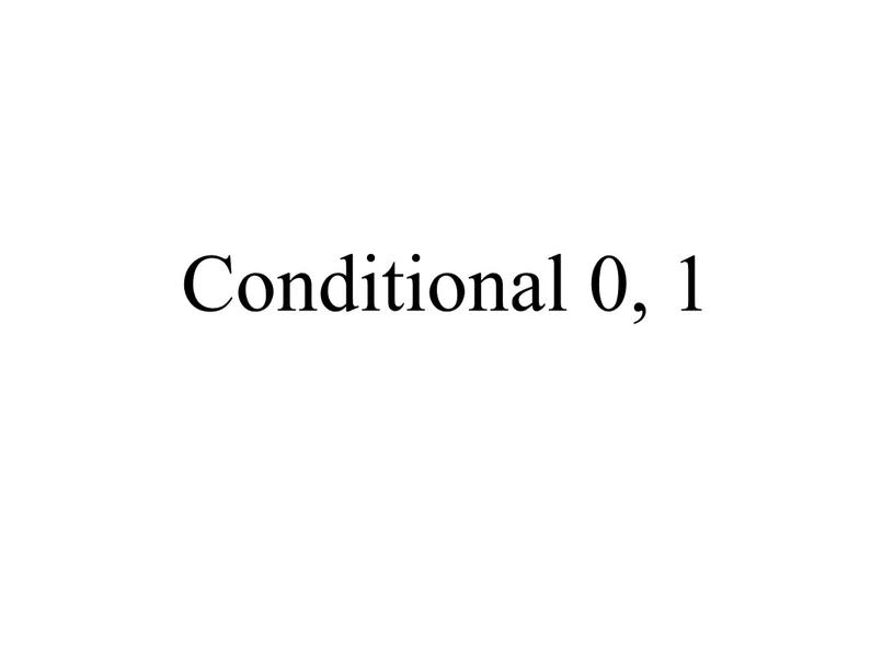 Conditional 0, 1