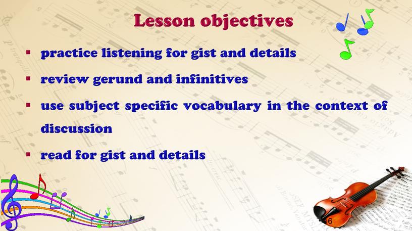 Lesson objectives practice listening for gist and details review gerund and infinitives use subject specific vocabulary in the context of discussion read for gist and…