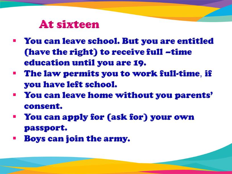 At sixteen You can leave school
