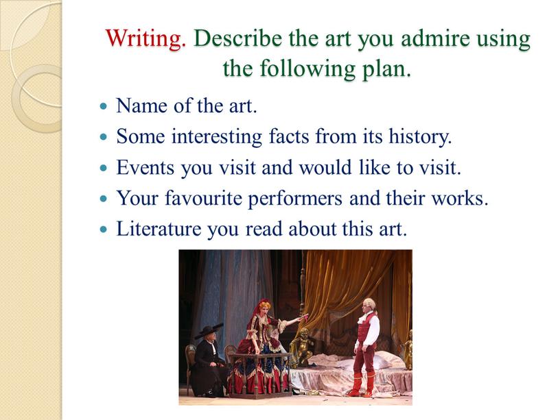 Writing. Describe the art you admire using the following plan