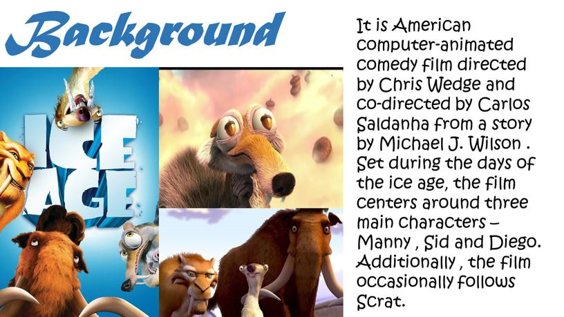 Background It is American computer-animated comedy film directed by