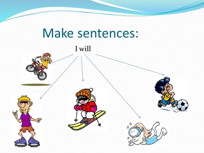 Make sentences: