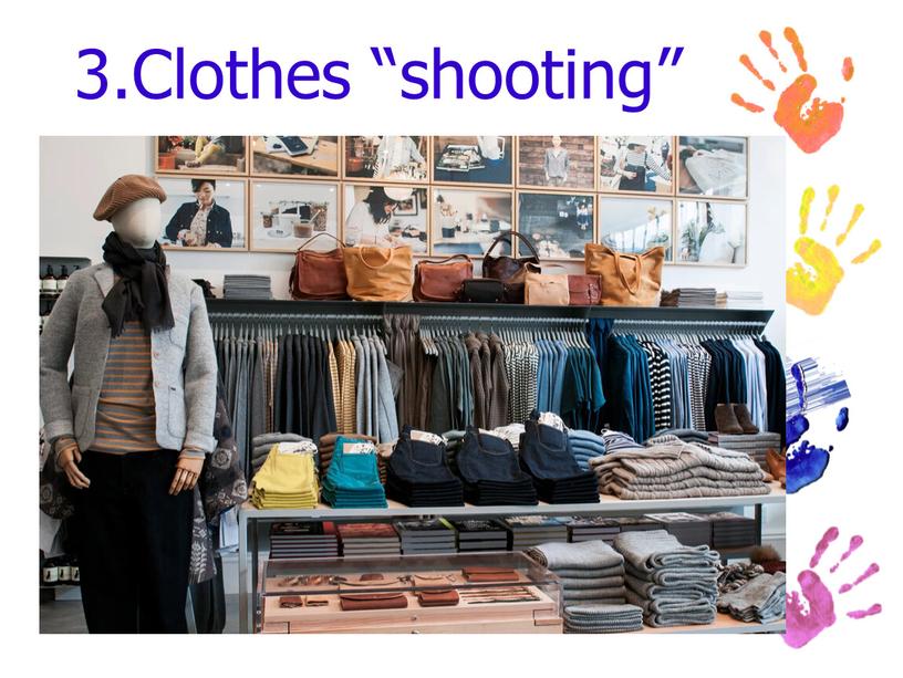 3.Clothes “shooting”