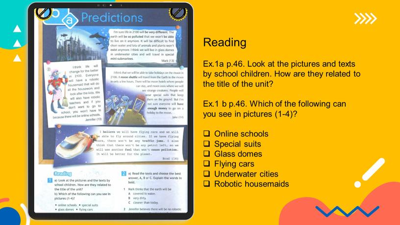 Reading Ex.1a p.46. Look at the pictures and texts by school children