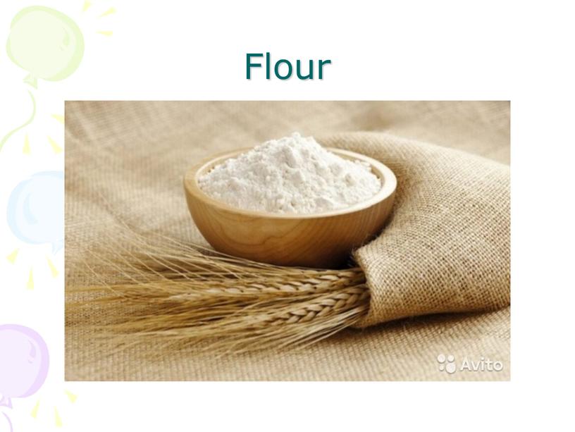 Flour