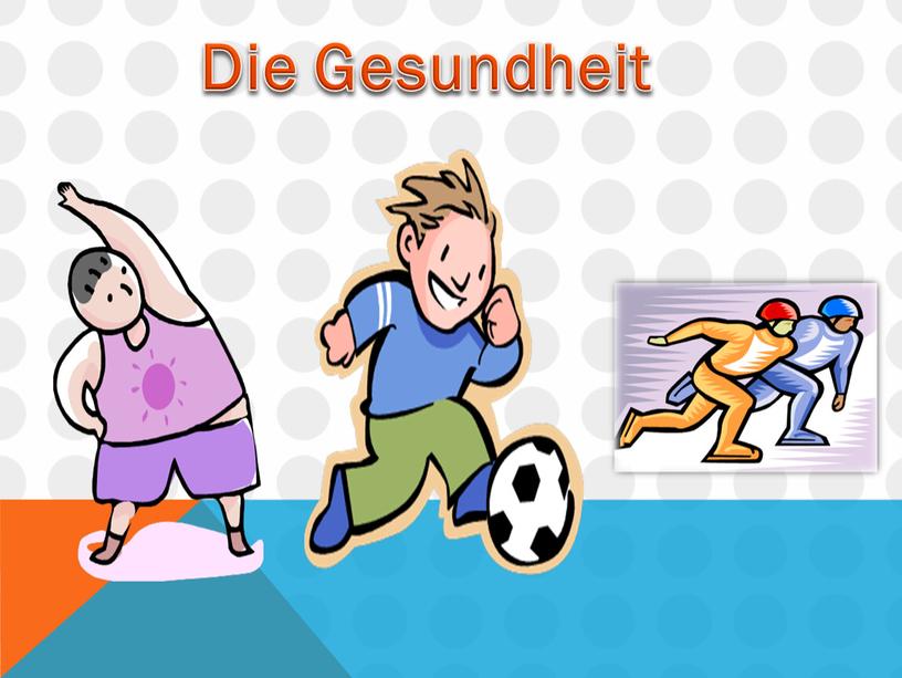 Die Gesundheit