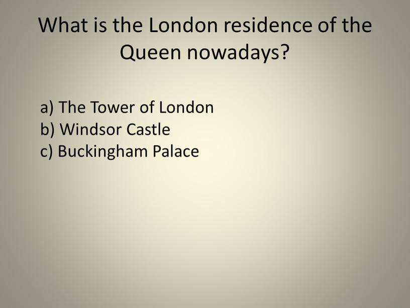 What is the London residence of the