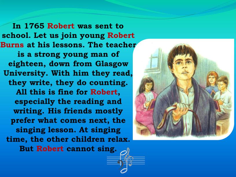 In 1765 Robert was sent to school