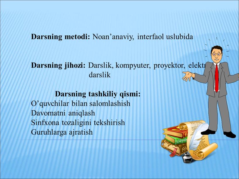 Darsning metodi: Noan’anaviy, interfaol uslubida