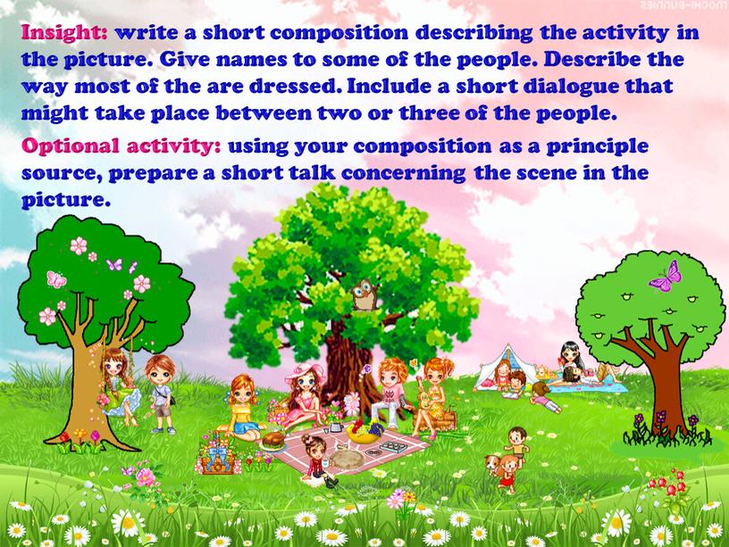 Insight: write a short composition describing the activity in the picture